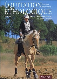 Equitation Ethologique Elisabeth de Corbigny Tome 2